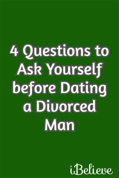 Questions to ask when dating a divorced man